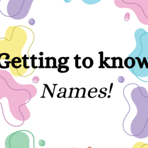 Getting to Know: Names